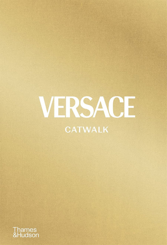 Versace Catwalk: The Complete Collections Book